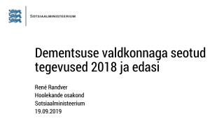 Dementsuse valdkonnaga seotud tegevused 2018 ja edasi