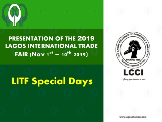 PRESENTATION OF THE  2019  LAGOS INTERNATIONAL TRADE FAIR (Nov  1 st  – 10 th  2019)