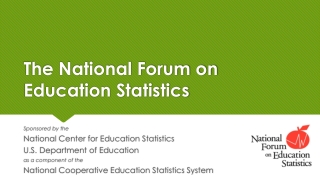 The National Forum on Education Statistics