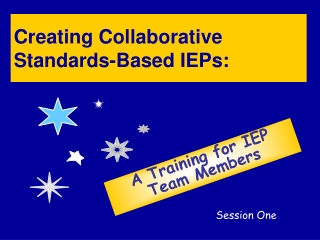 Creating Collaborative   Standards-Based IEPs: