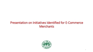 Presentation on Initiatives Identified for E-Commerce Merchants