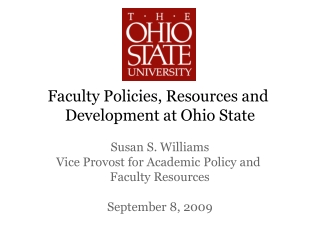 Faculty Policies, Resources and  Development at Ohio State Susan S. Williams