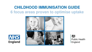 BEST PRACTICE CHILDHOOD IMMUNISATION GUIDE 6 focus areas proven to optimise uptake