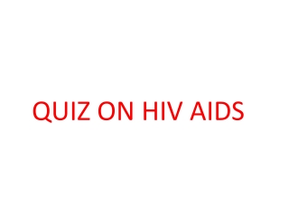 QUIZ ON HIV AIDS