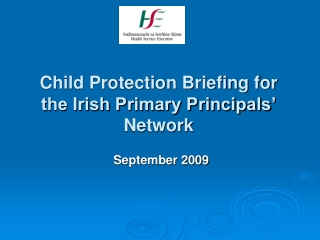 Child Protection Briefing for the Irish Primary Principals’ Network