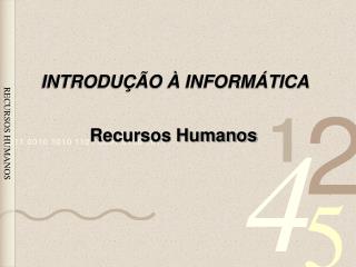 INTRODUÇÃO À INFORMÁTICA