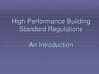 High Performance Building Standard Regulations An Introduction