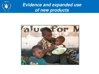 Evidence and expanded use  of new products