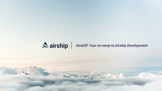 Airskiff: Your on-ramp to Airship Development