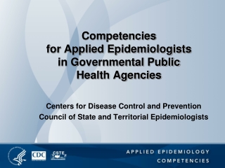 Competencies  for Applied Epidemiologists in Governmental Public Health Agencies