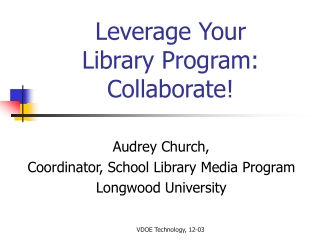 Leverage Your  Library Program:  Collaborate!