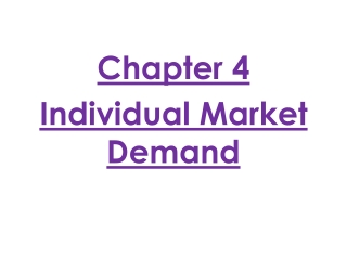 Chapter 4 Individual Market Demand