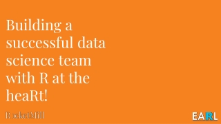 Building a successful data science team with R at the heaRt!