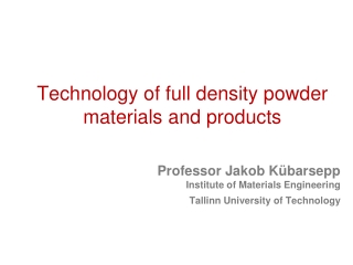 Technology of full density powder materials and products