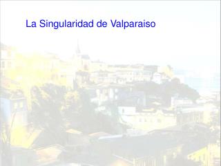 La Singularidad de Valparaiso