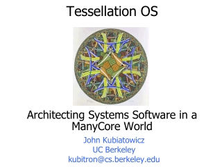 Tessellation OS Architecting Systems Software in a ManyCore World