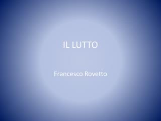 IL LUTTO