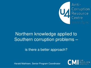 Northern knowledge applied to Southern corruption problems – is there a better approach ?