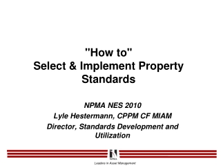 &quot;How to&quot;  Select &amp; Implement Property Standards