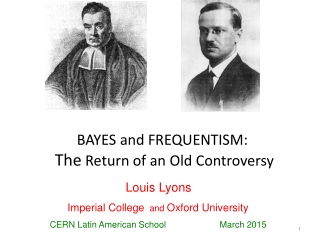 BAYES and FREQUENTISM: The  Return of an Old Controversy