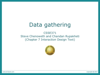 Data gathering CSSE371 Steve Chenoweth and Chandan Rupakheti (Chapter 7 Interaction Design Text)