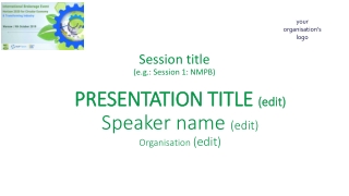 PRESENTATION TITLE  (edit) Speaker name  (edit) Organisation  (edit)