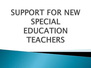 SUPPORT FOR NEW SPECIAL EDUCATION TEACHERS