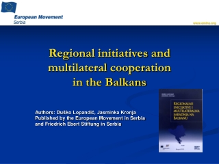 Regional initiatives and multilateral cooperation  in the Balkans