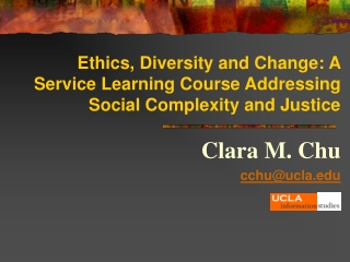 Ethics, Diversity and Change: A Service Learning Course Addressing  Social Complexity and Justice