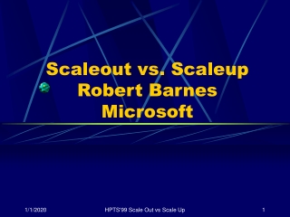 Scaleout vs. Scaleup Robert Barnes Microsoft