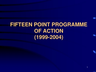FIFTEEN POINT PROGRAMME OF ACTION (1999-2004)