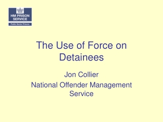 The Use of Force on Detainees