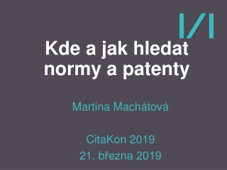 Kde a jak hledat  normy a patenty