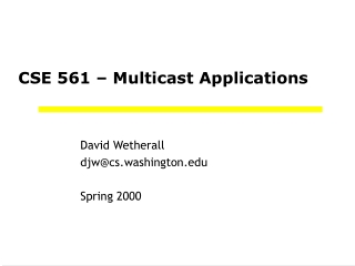 CSE 561 – Multicast Applications