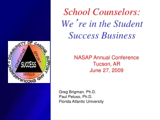 School Counselors: We ’ re in the Student Success Business