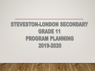 STEVESTON-LONDON SECONDARY GRADE 11 PROGRAM PLANNING 2019-2020