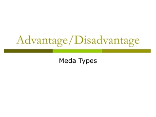 Advantage/Disadvantage