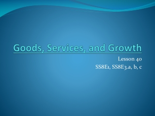 Goods, Services, and Growth