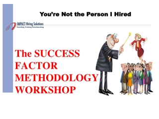 The SUCCESS FACTOR METHODOLOGY WORKSHOP