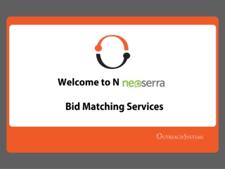 Welcome to Neoserra	 Bid Matching Services