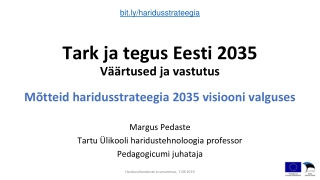 Tark ja tegus Eesti 2035 Väärtused ja vastutus Mõtteid haridusstrateegia 2035 visiooni valguses