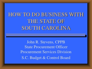 HOW TO DO BUSINESS WITH THE STATE OF  SOUTH CAROLINA