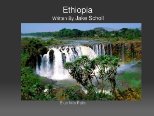 Ethiopia Written By  Jake Scholl 