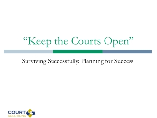 “Keep the Courts Open”