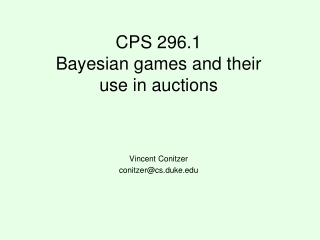 CPS 296.1  Bayesian games and their use in auctions