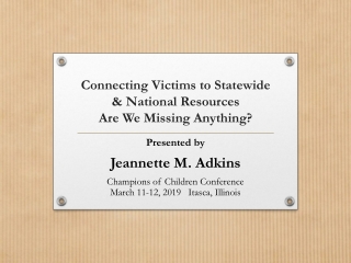 Connecting Victims to Statewide &amp; National Resources Are We Missing Anything?