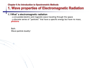 Chapter 6 An Introduction to Spectrometric Methods 1. Wave properties of Electromagnetic Radiation