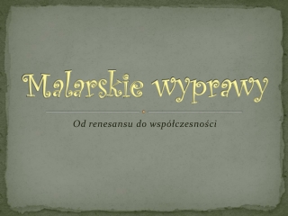 Malarskie  wyprawy