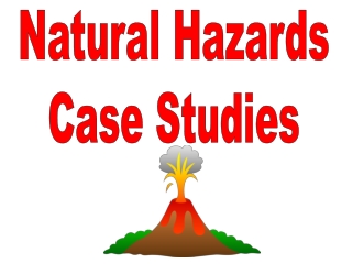 Natural Hazards Case Studies