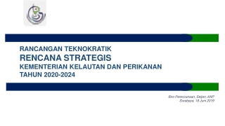 RANCANGAN TEKNOKRATIK  RENCANA STRATEGIS  KEMENTERIAN KELAUTAN DAN PERIKANAN TAHUN 2020-2024